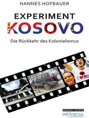 cover image of Experiment Kosovo: Die Rückkehr des Kolonalismus
